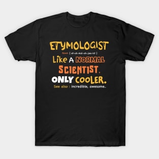 Etymology definition, Etymology student, funny Etymology present T-Shirt